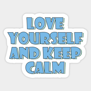 Love yourself and keep calm 3 Sticker